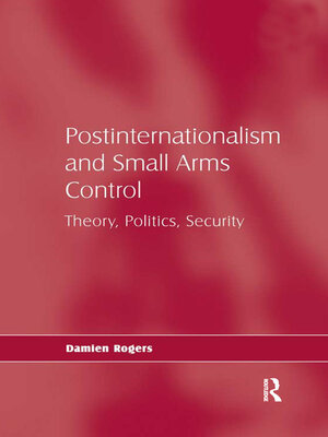 cover image of Postinternationalism and Small Arms Control